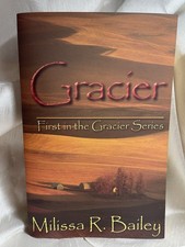 1st Ed. SIGNED Copy - Gracier (The Gracier Series, Book 1) by Milissa R. Bailey picture