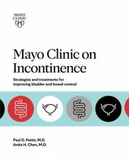 Mayo Clinic on Incontinence : Strategies and Treatments for Improving Bladder... picture