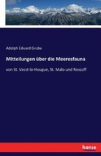 Mitteilungen ?ber die Meeresfauna: von St  Vasst-la-Hougue, St  Malo und Ro... picture