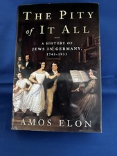 The Pity of It All: A History of the Jews in Germany, 1st EDITION 1743-1933 picture
