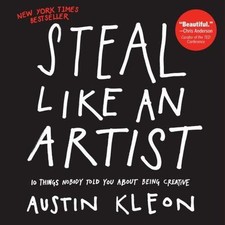 Steal Like an Artist: 10 Things Nobody Told You about Being Creative picture