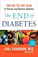 The End of Diabetes: The Eat to Live Plan to Prevent and Reve - VERY GOOD picture