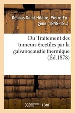 Du Traitement des tumeurs erectiles par la galvanocaustie thermique             picture