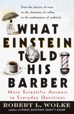 What Einstein Told His Barber: More Scientific Answers to Everyday Qu - GOOD picture