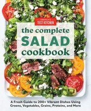 The Complete Salad Cookbook: A Fresh Guide to 200+ Vibrant Dishes Using G - GOOD picture