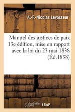 Manuel des justices de paix 13e edition, mise en rapport avec la loi du 23 ma-, picture