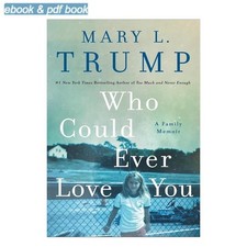 Who Could Ever Love You: A Family Memoir, Mary L Trump 2024 picture