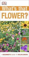What's that Flower?: A Beginner's Guide to Wildflowers (DK What's That?) by  picture