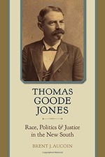 THOMAS GOODE JONES: RACE, POLITICS, AND JUSTICE IN THE NEW By Brent J. Aucoin picture