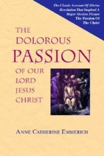 The Dolorous Passion of Our Lord Jesus Christ - Paperback - GOOD picture