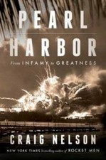 Pearl Harbor: From Infamy to Greatness - Hardcover By Nelson, Craig - GOOD picture