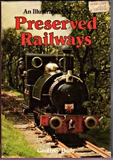 An Illustrated History of Preserved Railways, by Geoffrey Body bk picture