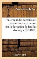 Traitement des convulsions et affections vaporeuses par la decoction et la po-, picture