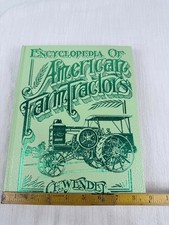Encyclopedia Of American Farm Tractors- Hardcover, C.H. Wendel, Crestline, 1979 picture