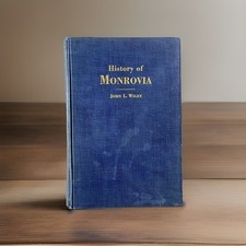 California Local History ~ History of Monrovia ~ John L. Wiley ~ 1927 Illustrate picture