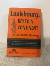 Louisbourg : Key to a Continent By Fairfax Downey 1965 Hardcover Hardcover picture