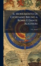 Il Monumento Di Giordano Bruno a Roma E Dante Alighieri by T.G. Senes (Italian) picture