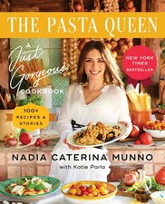 The Pasta Queen: A Just Gorgeous Cookbook: 100+ Recipes and Stories, Munno, Nadi picture