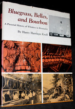 BLUEGRASS, BELLES, AND BOURBON : Pictorial History of  Whiskey in Kentucky  1967 picture