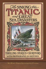 The Sinking of the Titanic and Great Sea Disasters: SeaWolf Press Illustrated Cl picture