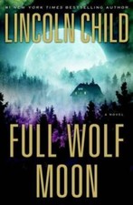 Full Wolf Moon: A Novel - Hardcover By Child, Lincoln - GOOD picture