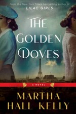 The Golden Doves: A Novel - Hardcover By Kelly, Martha Hall - VERY GOOD picture