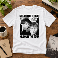 Sir Another Band Has Quit The Tour Shirt Funny Music Meme Graphic Unisex T-Shirt picture