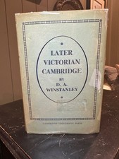 Later Victorian Cambridge by D.A. Winstanley - Cambridge Univ Press 1947 HC DJ picture
