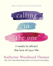 Calling in The One Revised and Expanded: 7 Weeks to Attract the Love of - GOOD picture