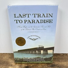 Last Train to Paradise Les Standiford Centennial Edition Hardcover 9780983937807 picture
