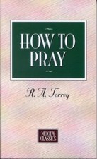 How to Pray by R. A. Torrey (1980, Uk- a Format Paperback) picture