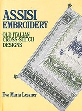 ASSISI EMBROIDERY: OLD ITALIAN CROSS-STITCH DESIGNS (A By Eva Maria Leszner *VG* picture