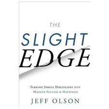 The Slight Edge: Turning Simple Disciplines Into Massive Success and Happiness picture