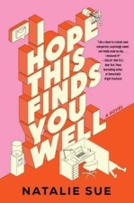 I Hope This Finds You Well: A Novel - Hardcover By Sue, Natalie - VERY GOOD picture