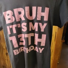 Bruh It's My Birthday Funny Sarcastic Tee Unisex T-Shirt Pink Lettering Size S picture