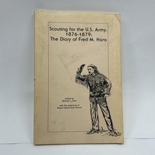 Military History: Scouting For The U.S. Army, 1876-1879, Diary Of Fred M. Hans picture