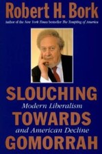 Slouching Towards Gomorrah - Hardcover By Robert H. Bork - VERY GOOD picture