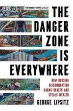 The Danger Zone Is Everywhere: How - Paperback, by Lipsitz George - New h picture