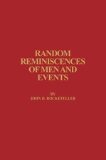 Random Reminiscences of Men and Events by John D. Rockefeller - GOOD picture