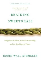Braiding Sweetgrass: Indigenous Wisdom, Scientific Knowledge and the Teachings picture