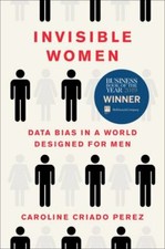 Invisible Women: Data Bias in a World Designed for Men - Paperback - VERY GOOD picture