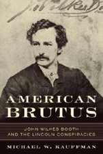 American Brutus: John Wilkes Booth and the Lincoln Conspiracies - GOOD picture