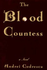 The Blood Countess - Hardcover By Codrescu, Andrei - GOOD picture