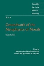 Kant: Groundwork of the Metaphysics of Morals (Cambridge Texts in the History of picture