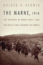 The Marne, 1914: The Opening of World War I and the Battle That Changed t - GOOD picture