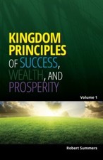 Kingdom Principles of Success, Wealth and Prosperity: Volume 1 9781502712493-, picture