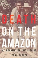 Death On the Amazon: My Memories of Eric Fleming picture