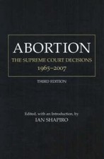 Abortion: The Supreme Court Decisions, 1965-2007 by I. Shapiro picture