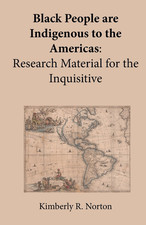 Black People Are Indigenous to the Americas: Research Material for the Inquisiti picture