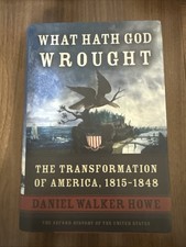 What Hath God Wrought : The Transformation of America, 1815-1848 by Daniel... picture